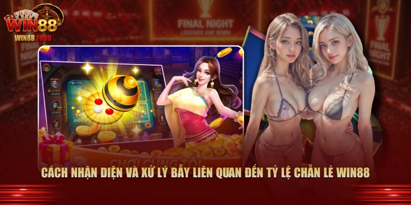 Cách nhận diện và xử lý bẫy liên quan đến tỷ lệ chẵn lẻ WIN88