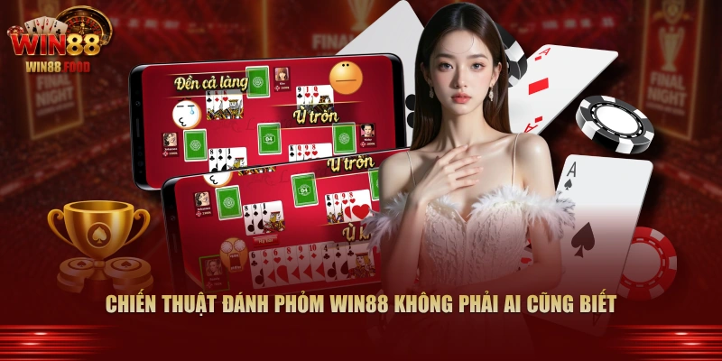 Chiến thuật đánh Phỏm WIN88 không phải ai cũng biết