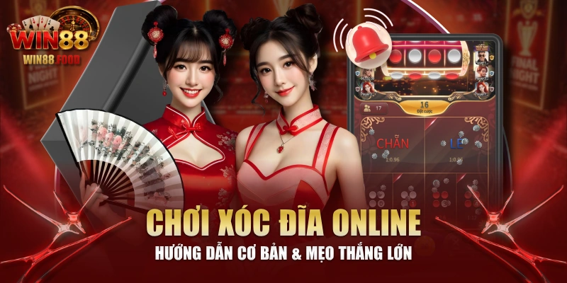 Chơi Xóc Đĩa Online - Hướng Dẫn Cơ Bản & Mẹo Thắng Lớn