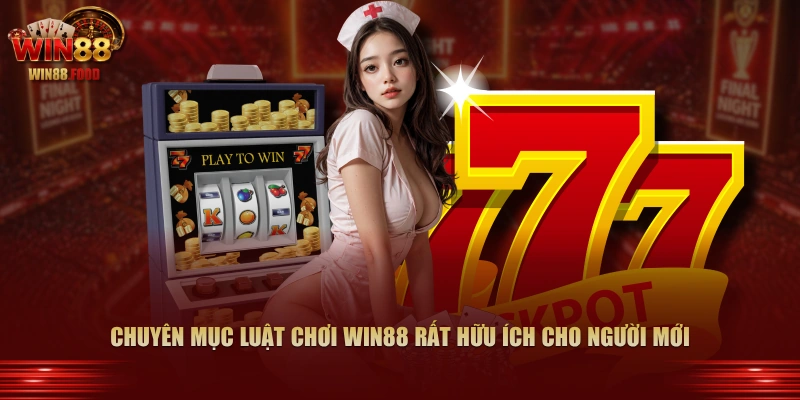 Chuyên mục Luật Chơi WIN88 rất hữu ích cho người mới