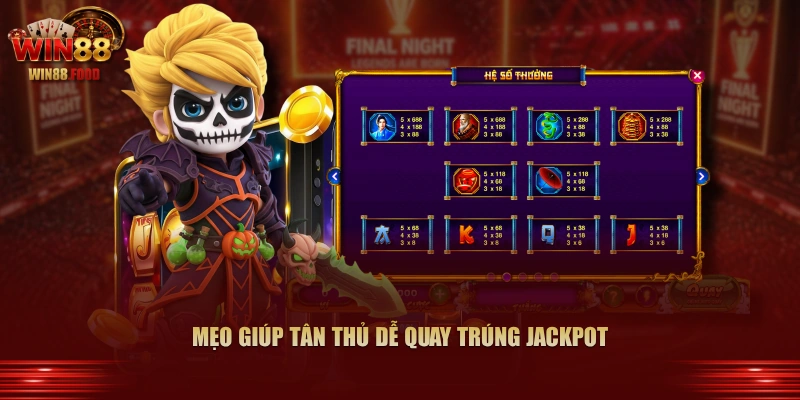 Mẹo giúp tân thủ dễ quay trúng Jackpot