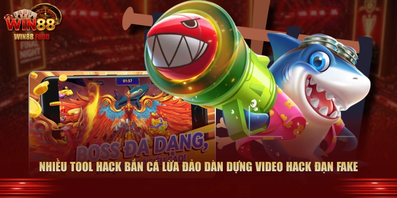 Nhiều tool hack Bắn Cá lừa đảo dàn dựng video hack đạn fake
