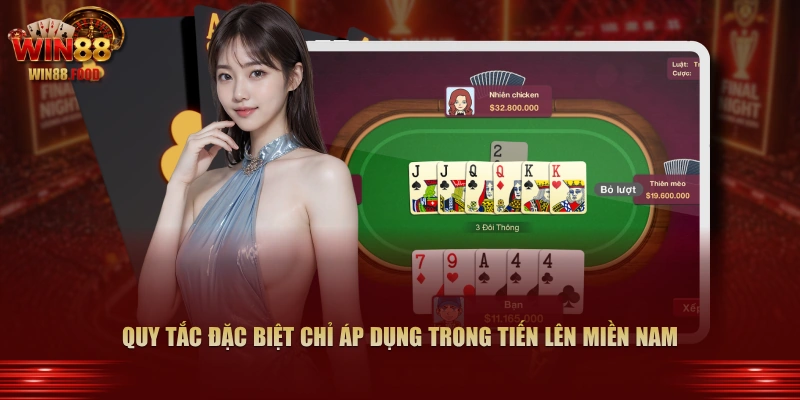 Quy tắc đặc biệt chỉ áp dụng trong Tiến Lên Miền Nam