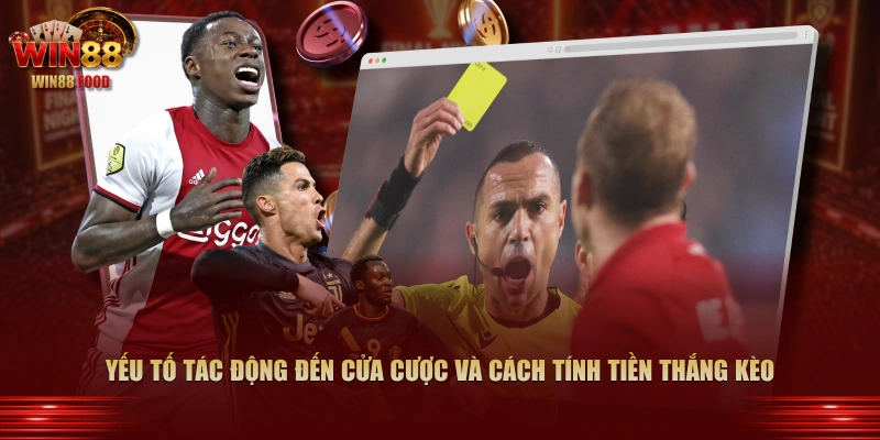 Yếu tố tác động đến cửa cược và cách tính tiền thắng kèo